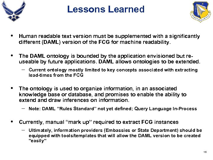 Lessons Learned • Human readable text version must be supplemented with a significantly different