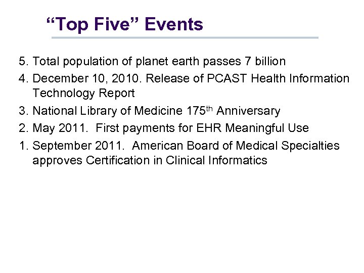 “Top Five” Events 5. Total population of planet earth passes 7 billion 4. December
