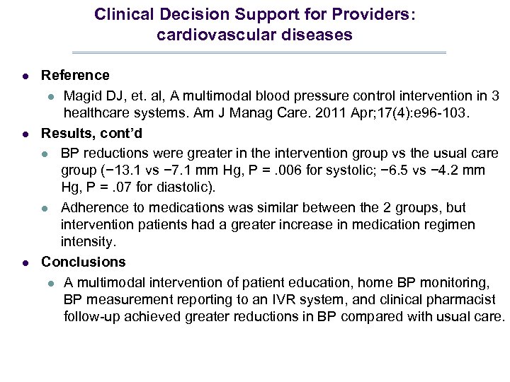 Clinical Decision Support for Providers: cardiovascular diseases l l l Reference l Magid DJ,