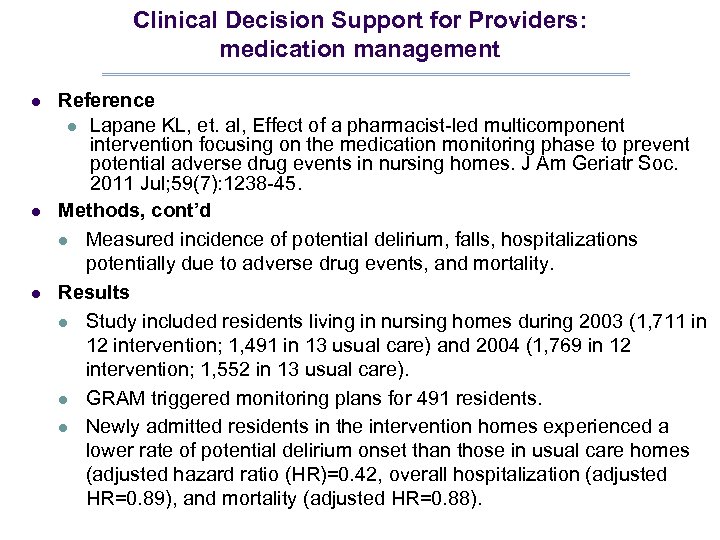 Clinical Decision Support for Providers: medication management l l l Reference l Lapane KL,