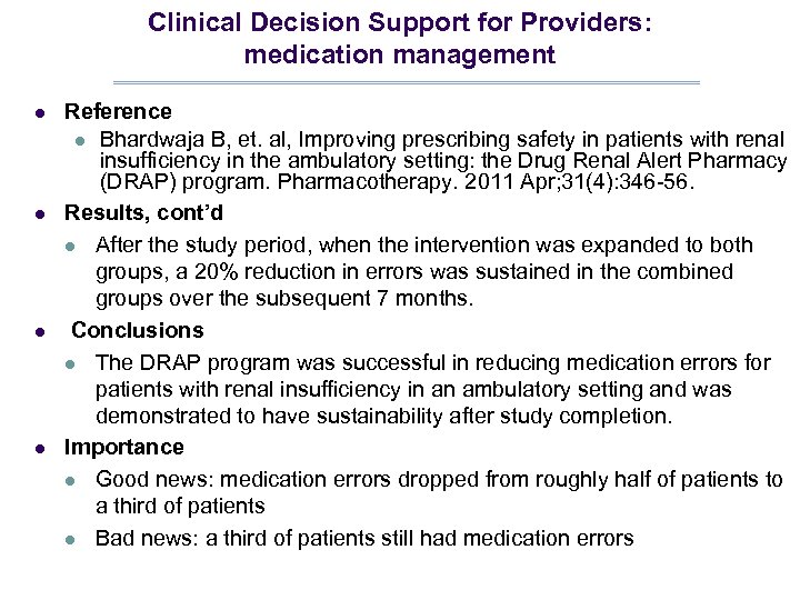 Clinical Decision Support for Providers: medication management l l Reference l Bhardwaja B, et.