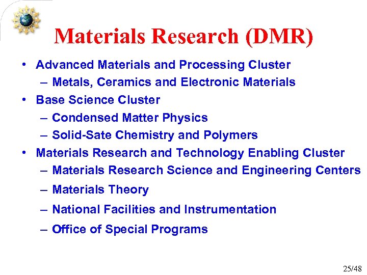 Materials Research (DMR) • Advanced Materials and Processing Cluster – Metals, Ceramics and Electronic