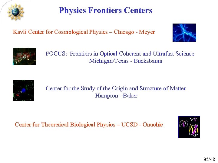 Physics Frontiers Centers Kavli Center for Cosmological Physics – Chicago - Meyer FOCUS: Frontiers