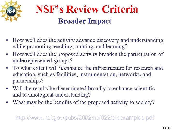NSF’s Review Criteria Broader Impact • How well does the activity advance discovery and