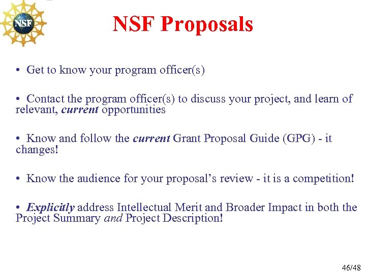 NSF Proposals • Get to know your program officer(s) • Contact the program officer(s)