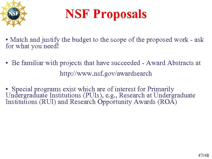 NSF Proposals • Match and justify the budget to the scope of the proposed