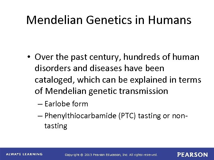 Mendelian Genetics in Humans • Over the past century, hundreds of human disorders and