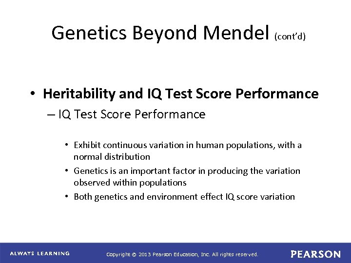 Genetics Beyond Mendel (cont’d) • Heritability and IQ Test Score Performance – IQ Test