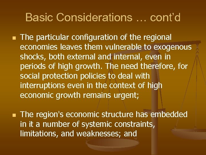 Basic Considerations … cont’d n n The particular configuration of the regional economies leaves
