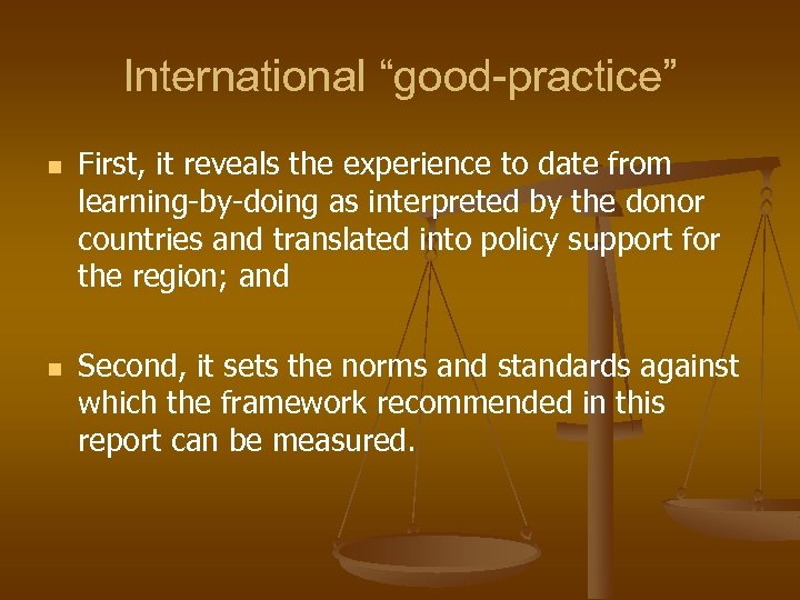 International “good-practice” n n First, it reveals the experience to date from learning-by-doing as
