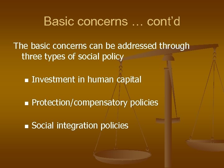 Basic concerns … cont’d The basic concerns can be addressed through three types of