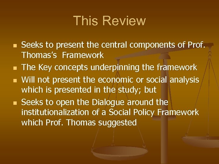 This Review n n Seeks to present the central components of Prof. Thomas’s Framework