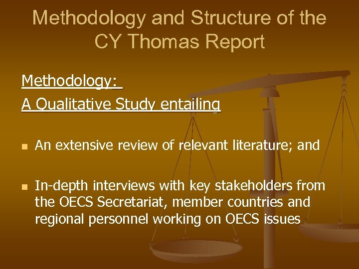 Methodology and Structure of the CY Thomas Report Methodology: A Qualitative Study entailing n