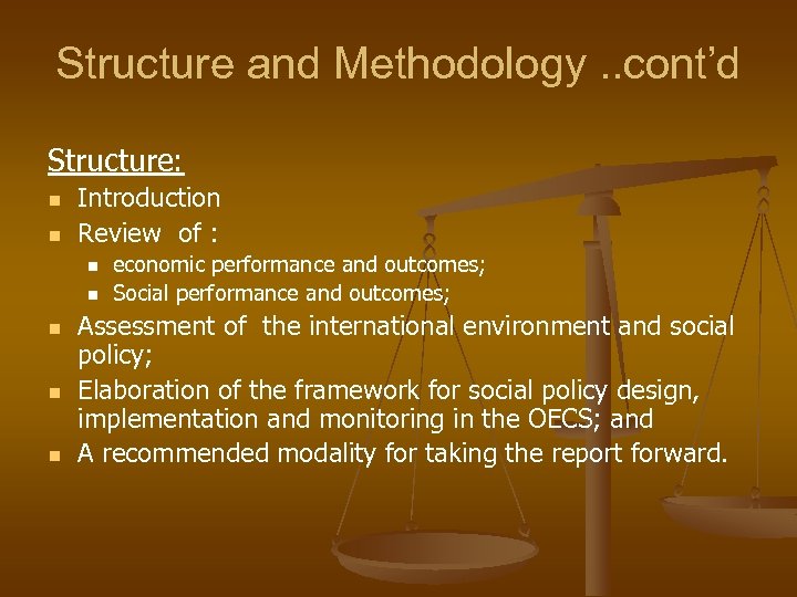 Structure and Methodology. . cont’d Structure: n n Introduction Review of : n n
