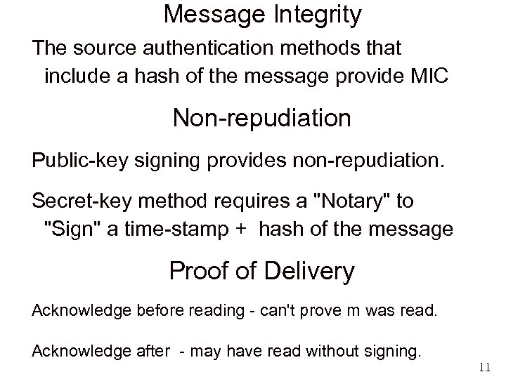 Message Integrity The source authentication methods that include a hash of the message provide