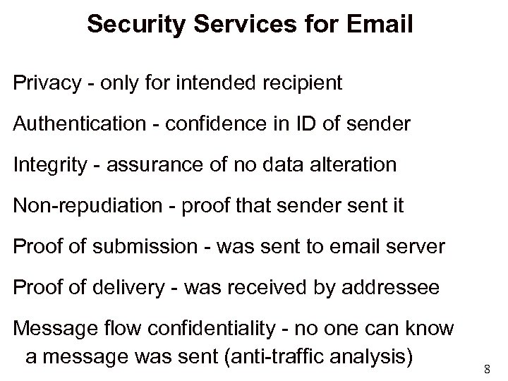 Security Services for Email Privacy - only for intended recipient Authentication - confidence in