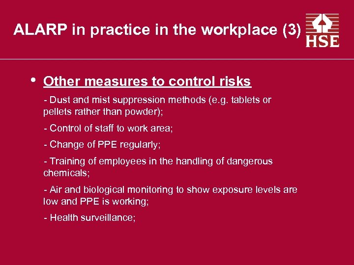 ALARP in practice in the workplace (3) • Other measures to control risks -