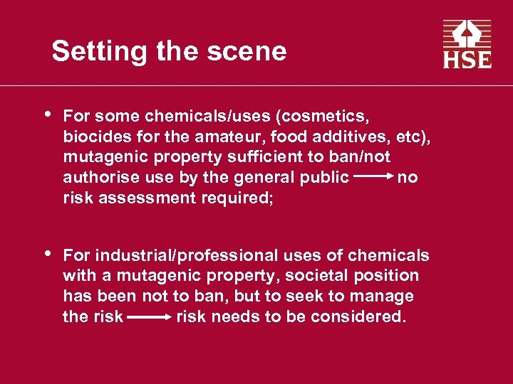 Setting the scene • For some chemicals/uses (cosmetics, biocides for the amateur, food additives,