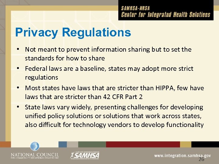 Privacy Regulations • Not meant to prevent information sharing but to set the standards