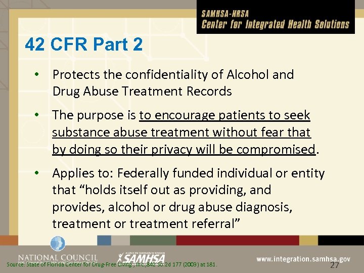 42 CFR Part 2 • Protects the confidentiality of Alcohol and Drug Abuse Treatment