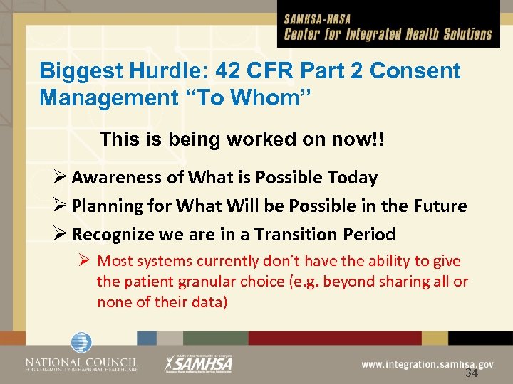 Biggest Hurdle: 42 CFR Part 2 Consent Management “To Whom” This is being worked