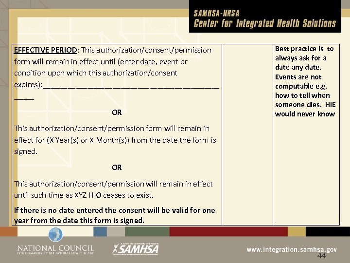 EFFECTIVE PERIOD: This authorization/consent/permission form will remain in effect until (enter date, event or