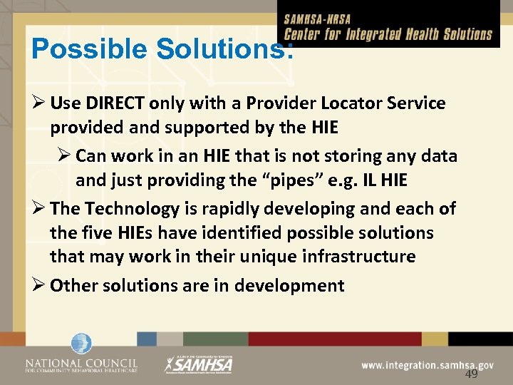 Possible Solutions: Ø Use DIRECT only with a Provider Locator Service provided and supported