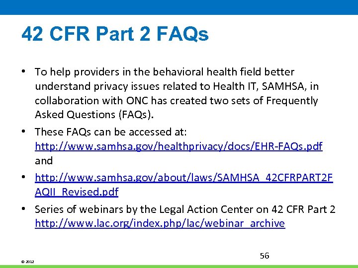 42 CFR Part 2 FAQs • To help providers in the behavioral health field