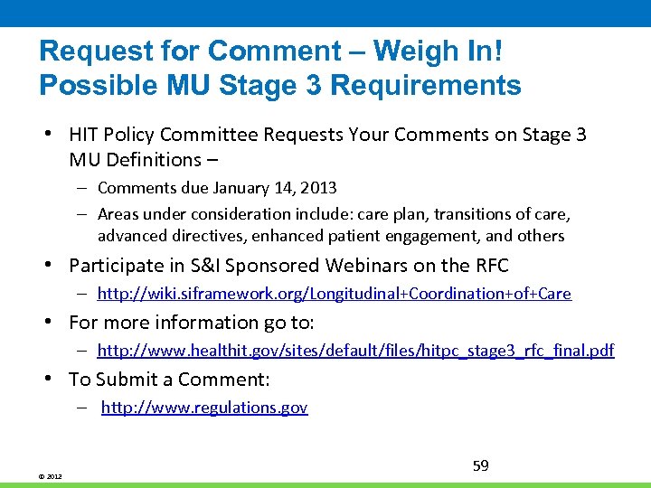 Request for Comment – Weigh In! Possible MU Stage 3 Requirements • HIT Policy