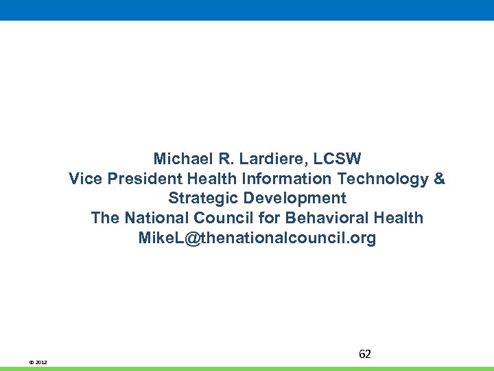 Michael R. Lardiere, LCSW Vice President Health Information Technology & Strategic Development The National