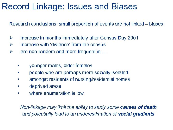Record Linkage: Issues and Biases Research conclusions: small proportion of events are not linked