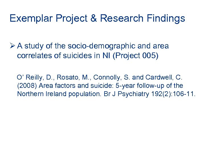 Exemplar Project & Research Findings Ø A study of the socio-demographic and area correlates