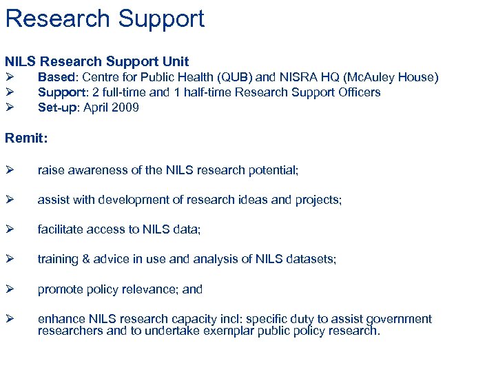 Research Support NILS Research Support Unit Ø Ø Ø Based: Centre for Public Health