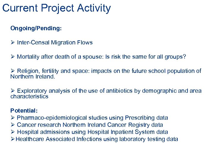 Current Project Activity Ongoing/Pending: Ø Inter-Censal Migration Flows Ø Mortality after death of a