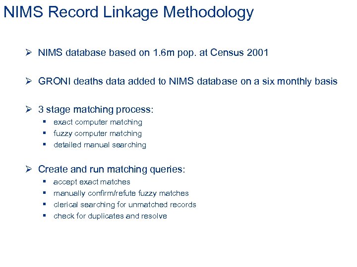 NIMS Record Linkage Methodology Ø NIMS databased on 1. 6 m pop. at Census