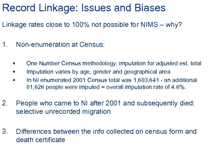 Record Linkage: Issues and Biases Linkage rates close to 100% not possible for NIMS