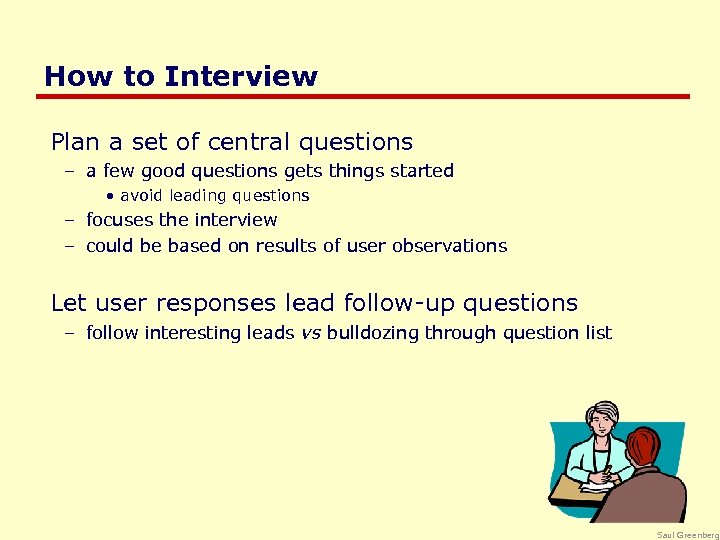 How to Interview Plan a set of central questions – a few good questions