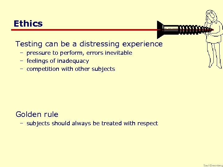 Ethics Testing can be a distressing experience – pressure to perform, errors inevitable –