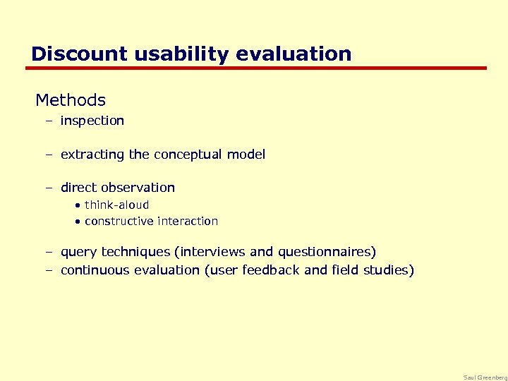 Discount usability evaluation Methods – inspection – extracting the conceptual model – direct observation