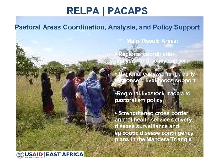 RELPA | PACAPS Pastoral Areas Coordination, Analysis, and Policy Support Main Result Areas: •