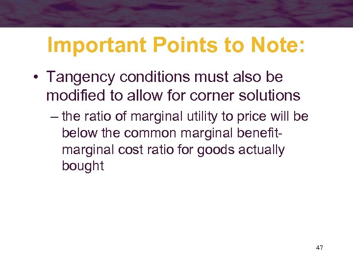 Important Points to Note: • Tangency conditions must also be modified to allow for