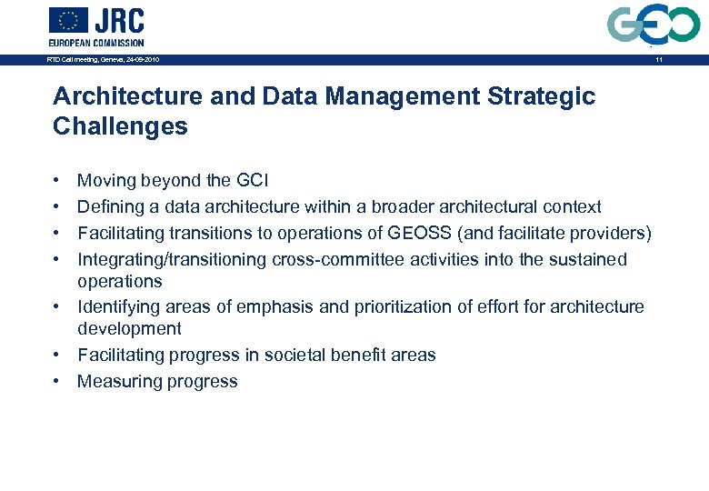 RTD Call meeting, Geneva, 24 -09 -2010 Architecture and Data Management Strategic Challenges •