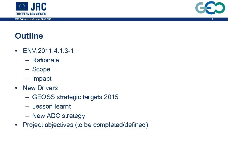 RTD Call meeting, Geneva, 24 -09 -2010 Outline • ENV. 2011. 4. 1. 3