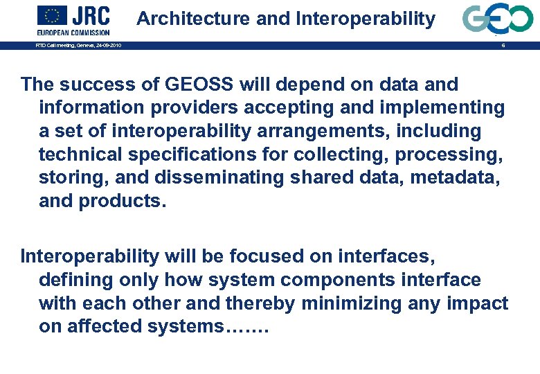 Architecture and Interoperability RTD Call meeting, Geneva, 24 -09 -2010 6 The success of
