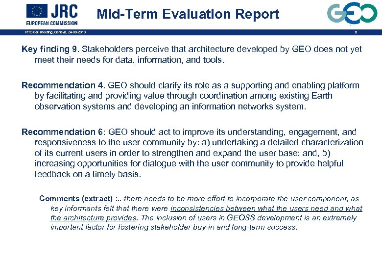 Mid-Term Evaluation Report RTD Call meeting, Geneva, 24 -09 -2010 8 Key finding 9.