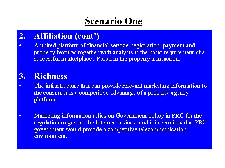 Scenario One 2. Affiliation (cont’) • A united platform of financial service, registration, payment