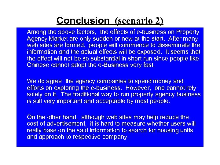 Conclusion (scenario 2) Among the above factors, the effects of e-business on Property Agency