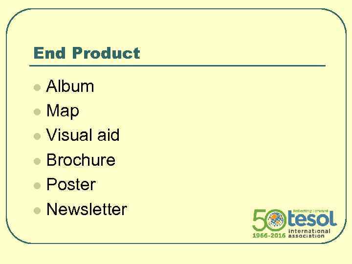 End Product Album l Map l Visual aid l Brochure l Poster l Newsletter