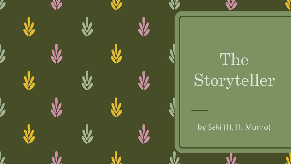 The Storyteller by Saki (H. H. Munro) 