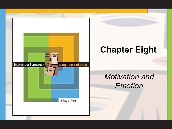 Chapter Eight Motivation and Emotion 